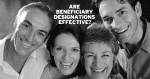 Mom and dad with adult children smiling. Text reads: Are beneficiary designations effective?